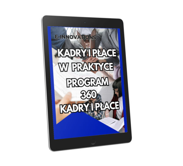 Kadry i Płace w praktyce szkolenie z programu "360 Kadry i Płace"